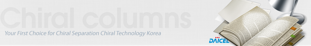 Chiral columns. Your First Choice for Chiral Separation Chiral Technology Korea